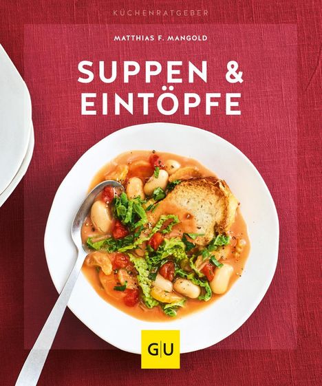 Matthias F. Mangold: Suppen &amp; Eintöpfe, Buch