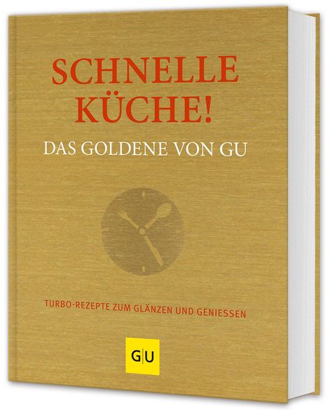 Schnelle Küche! Das Goldene von GU, Buch