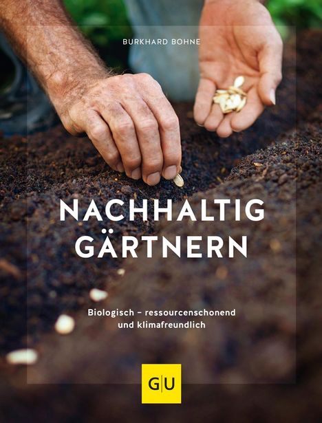 Burkhard Bohne: Nachhaltig gärtnern, Buch