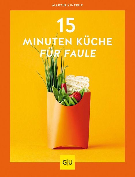 Martin Kintrup: 15-Minuten-Küche für Faule, Buch