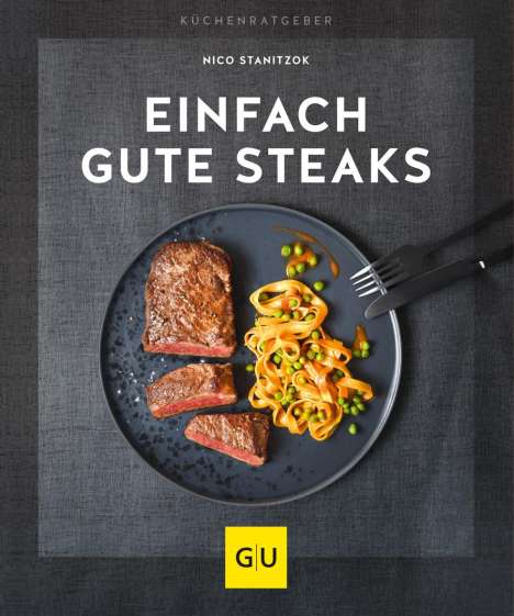 Nico Stanitzok: Einfach gute Steaks, Buch