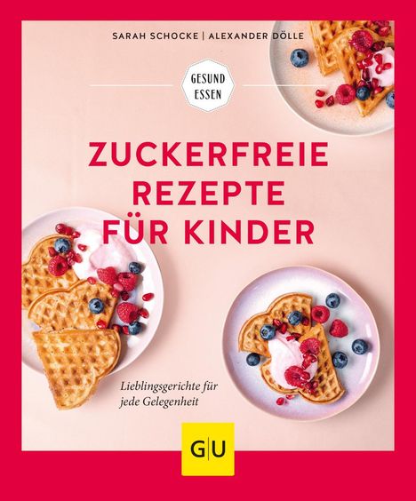 Alexander Dölle: Zuckerfreie Rezepte für Kinder, Buch