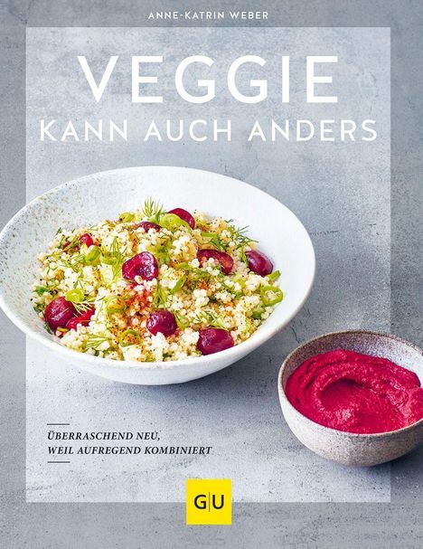 Anne-Katrin Weber: Weber, A: Veggie kann auch anders, Buch