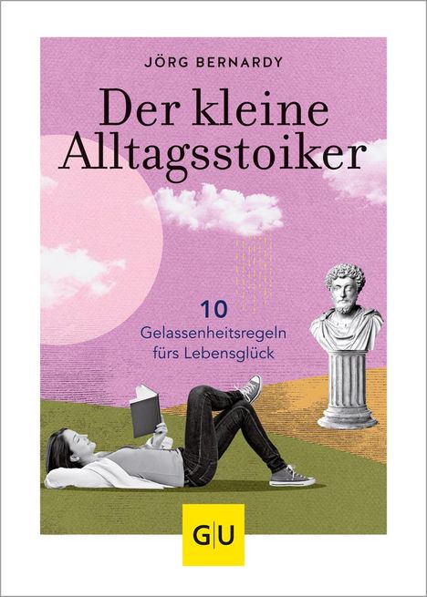 Jörg Bernardy: Der kleine Alltagsstoiker, Buch