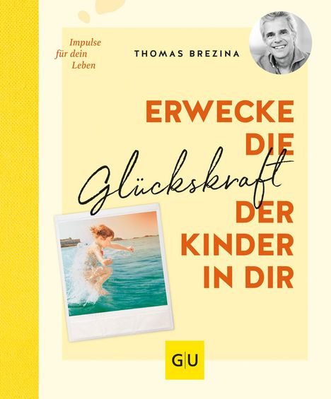 Thomas Brezina: Erwecke die Glückskraft der Kinder in dir, Buch