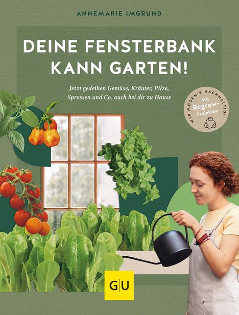 Annemarie Imgrund: Deine Fensterbank kann Garten!, Buch