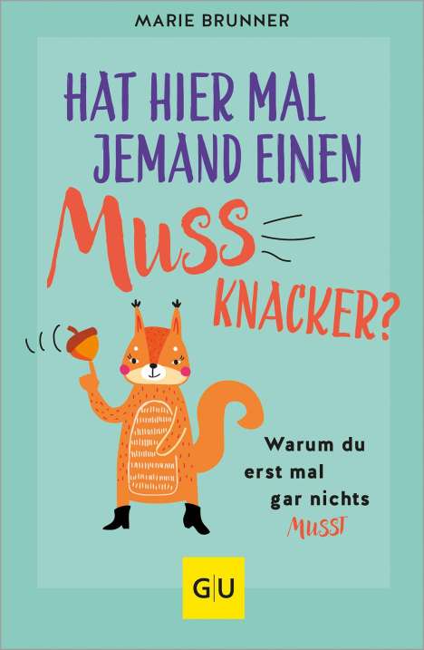 Marie Brunner: Hat hier mal jemand einen Mussknacker?, Buch