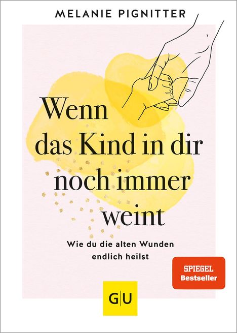 Melanie Pignitter: Wenn das Kind in dir noch immer weint, Buch