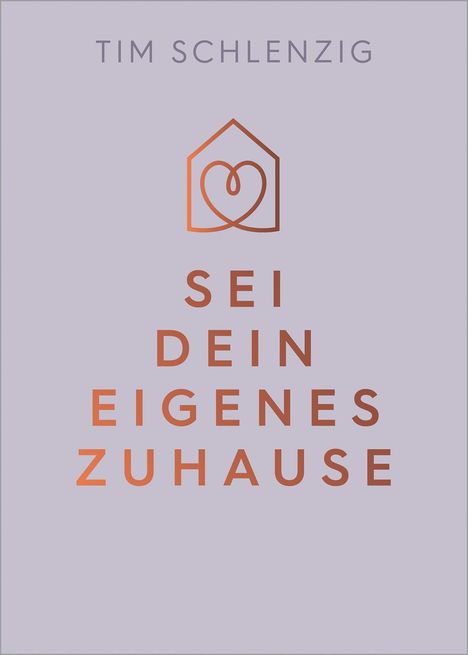 Tim Schlenzig: Sei dein eigenes Zuhause, Buch