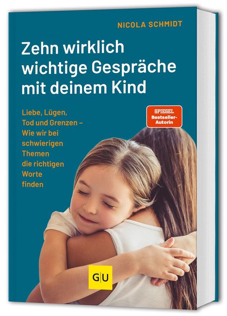 Nicola Schmidt: Zehn wirklich wichtige Gespräche mit deinem Kind, Buch