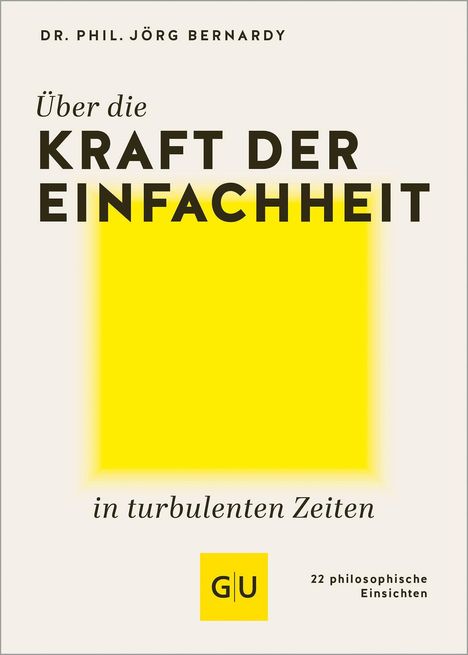 Jörg Bernardy: Über die Kraft der Einfachheit in turbulenten Zeiten, Buch