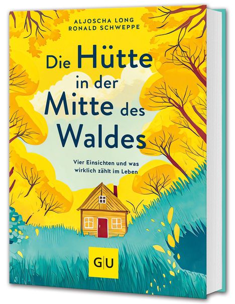 Aljoscha Long: Die Hütte in der Mitte des Waldes, Buch