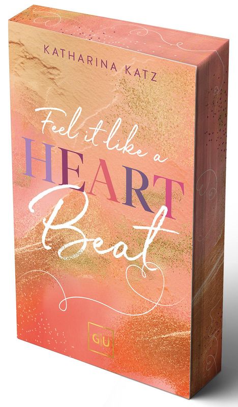 Katharina Katz: Feel it like a Heartbeat (Erstauflage exklusiv mit Farbschnitt), Buch