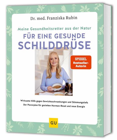 Franziska Rubin: Meine Gesundheitsretter aus der Natur für eine starke Schilddrüse, Buch