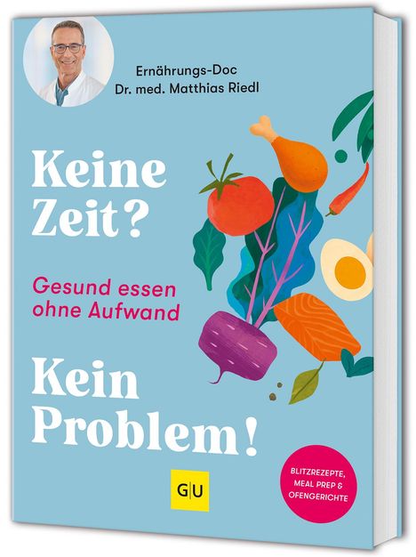 Matthias Riedl: Gesund essen ohne Aufwand - mit Blitzrezepten, Meal Prep & Ofengerichten, Buch