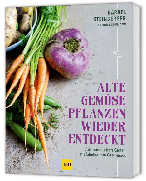 Bärbel Steinberger: Alte Gemüsepflanzen wiederentdeckt, Buch