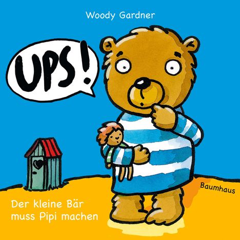 Woody Gardner: Ups! Der kleine Bär muss Pipi machen, Buch