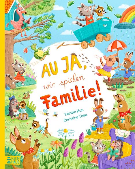 "AU JA, wir spielen Familie!" ist bunt. Tiere spielen und lesen. Ein Regenbogen, Bäume und Blumen sind zu sehen.