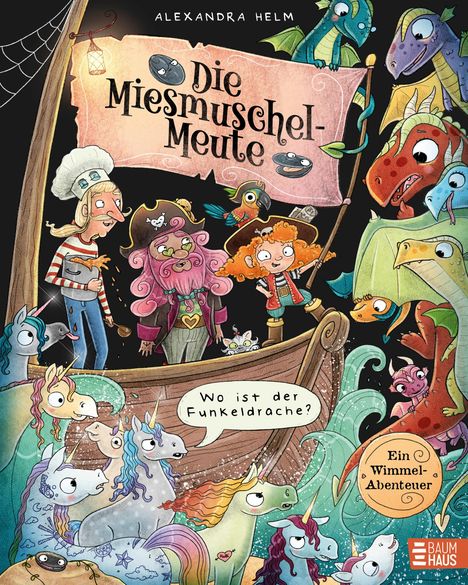 "Die Miesmuschel-Meute", "Wo ist der Funkeldrache?", "Ein Wimmel-Abenteuer". Bunte, lebendige Pirat- und Drachenillustration.