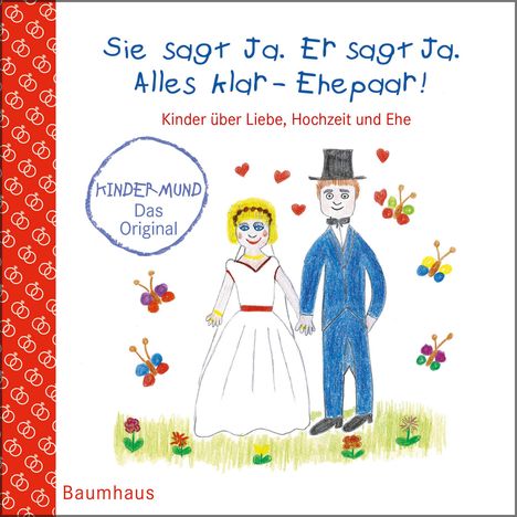 Anna Maikamp: Sie sagt Ja. Er sagt Ja. Alles klar - Ehepaar! - Kinder über Liebe, Hochzeit und die Ehe, Buch