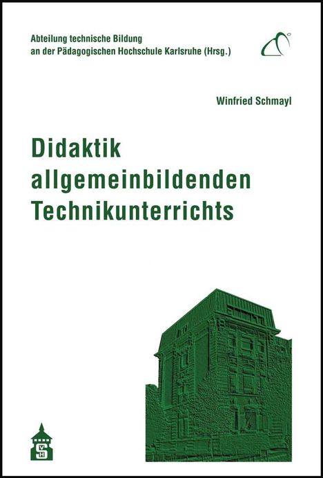 Winfried Schmayl: Didaktik allgemeinbildenden Technikunterrichts, Buch