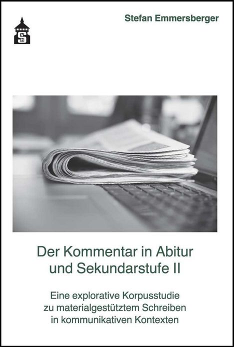 Stefan Emmersberger: Emmersberger, S: Kommentar in Abitur und Sekundarstufe II, Buch