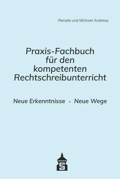 Renate Andreas: Andreas, R: Praxis-Fachbuch/ kompet. Rechtschreibunt., Buch