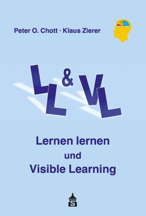 Peter O. Chott: Lernen lernen und Visible Learning, Buch