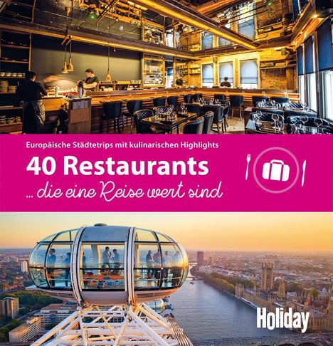 Wolfgang Rössig: HOLIDAY Reisebuch: 40 Restaurants, die eine Reise wert sind, Buch