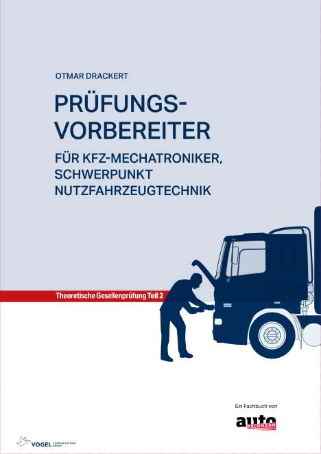Otmar Drackert: Prüfungsvorbereiter Teil 2: Für Kfz-Mechatroniker, Schwerpunkt Nutzfahrzeugtechnik, Buch