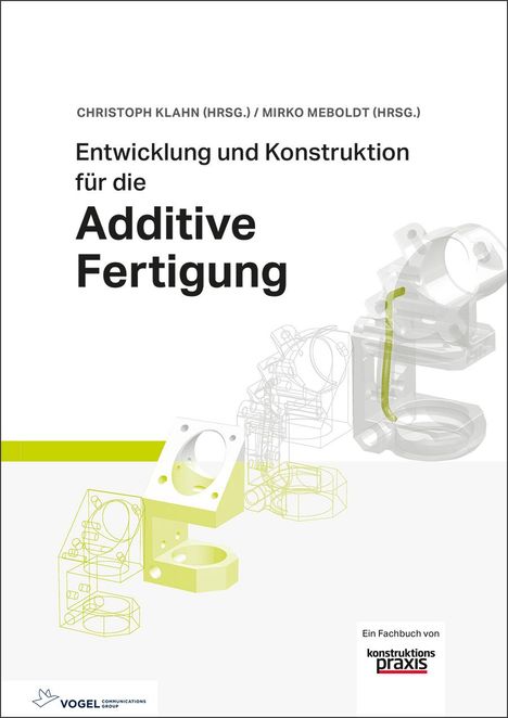 Christoph Klahn: Entwicklung und Konstruktion für die Additive Fertigung, Buch
