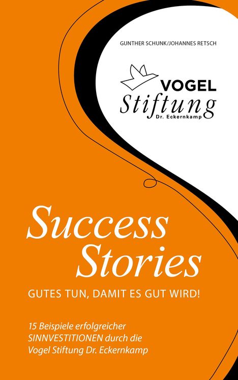 Auf orangefarbenem Hintergrund: "Success Stories. Gutes tun, damit es gut wird!" Mit Logo der Vogel Stiftung.