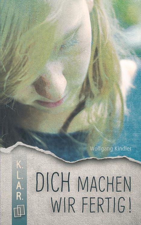 Wolfgang Kindler: "Dich machen wir fertig!" KLAR Taschenbuch, Buch