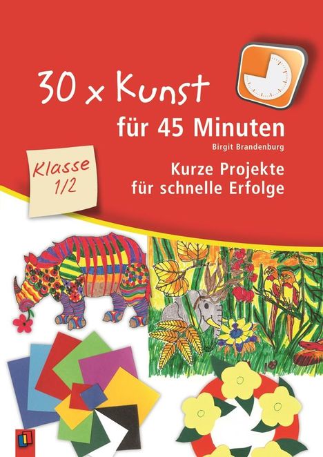 Birgit Brandenburg: 30 x Kunst für 45 Minuten - Klasse 1/2, Buch