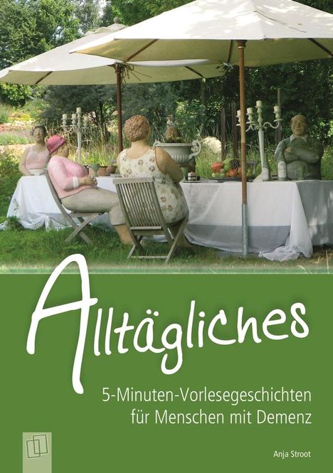 Anja Stroot: 5-Minuten-Vorlesegeschichten für Menschen mit Demenz: Alltägliches, Buch