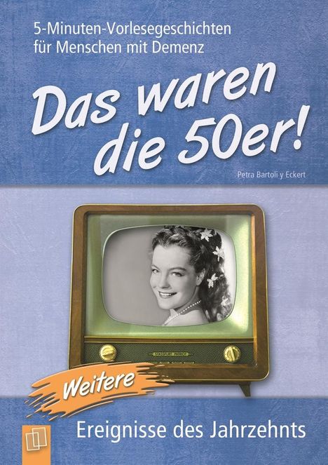 Petra Bartoli y Eckert: 5-Minuten-Vorlesegeschichten für Menschen mit Demenz: Das waren die 50er! 02, Buch