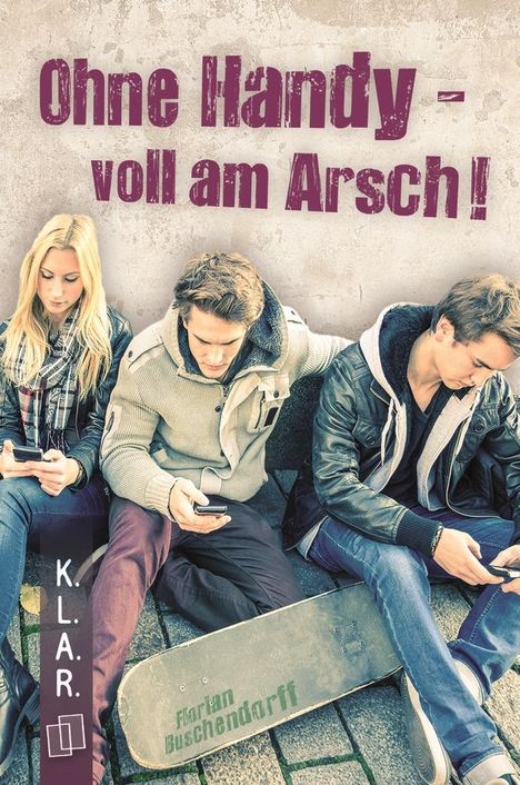 Florian Buschendorff: Ohne Handy - voll am Arsch!, Buch