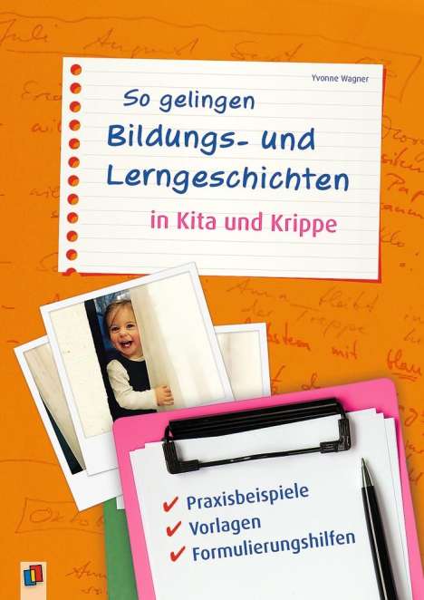 Yvonne Wagner: So gelingen Bildungs- und Lerngeschichten in Kita und Krippe, Buch