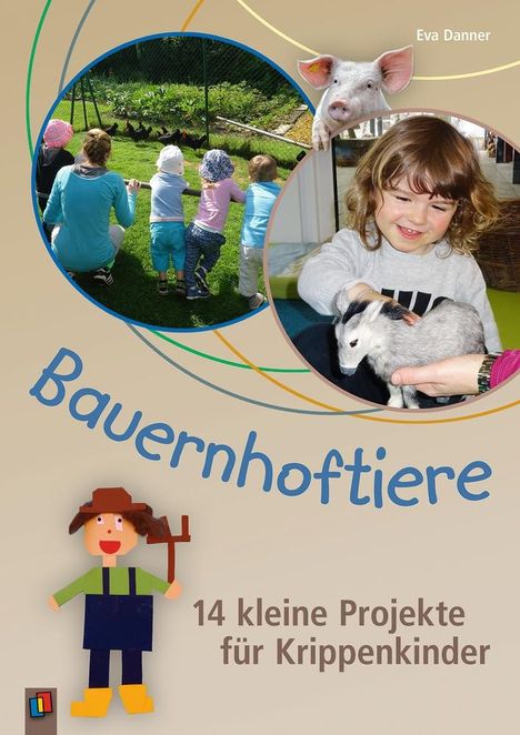 Eva Danner: Bauernhoftiere - 14 kleine Projekte für Krippenkinder, Buch