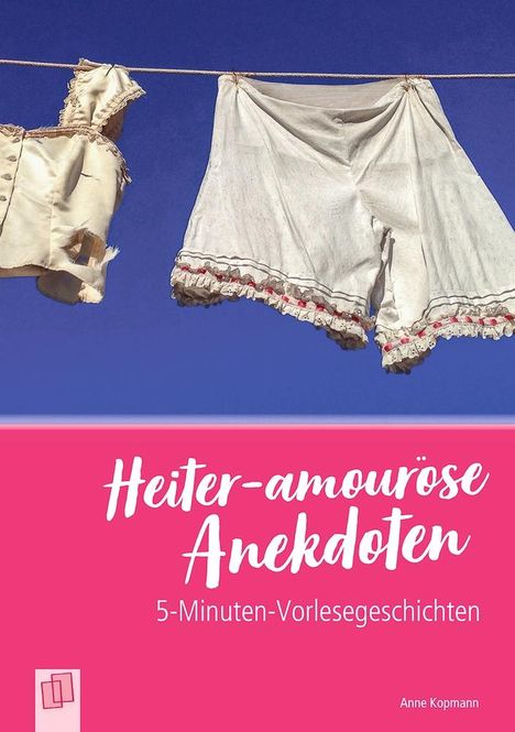 Anne Kopmann: Heiter-amouröse Anekdoten, Buch