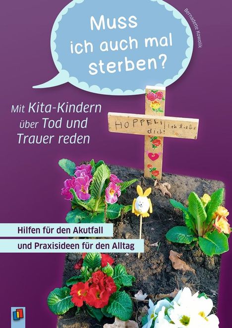 Bernadett Kowolik: „Muss ich auch mal sterben?" – Mit Kita-Kindern über Tod und Trauer reden, Buch