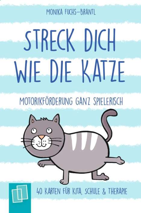 Monika Fuchs-Brantl: Streck dich wie die Katze - Motorikförderung ganz spielerisch - 40 Karten für Kita, Schule &amp; Therapie, Buch