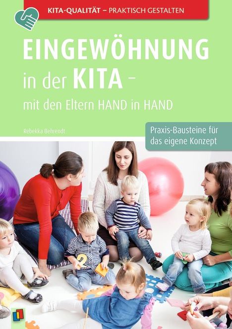 Rebekka Behrendt: Eingewöhnung in der Kita - mit den Eltern Hand in Hand, Buch