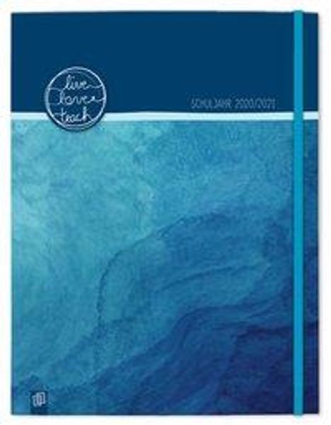 Mein Lehrerplaner A4+, Ringbindung "live - love - teach" - ozeanblau - Lehrerkalender für das Schuljahr 2020/2021 - Schulplaner für Lehrerinnen und Lehrer, Buch