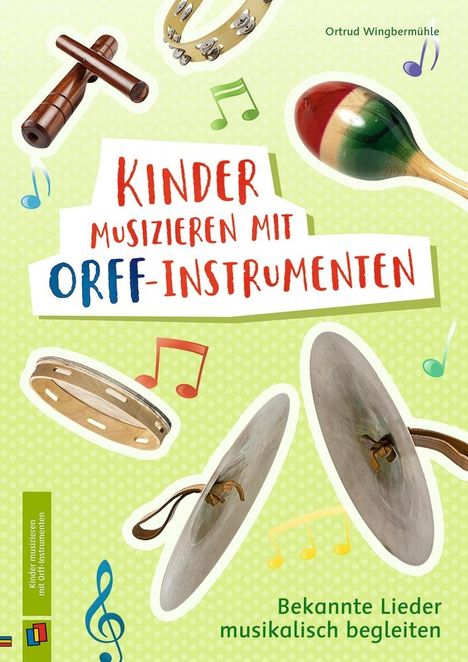 Ortrud Wingbermühle: Kinder musizieren mit Orff-Instrumenten, Buch