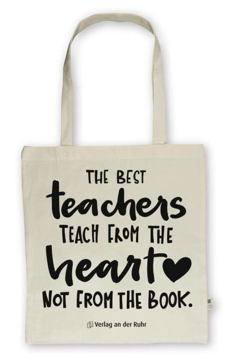 Baumwolltasche für Lehrer und Lehrerinnen – Edition "The best teachers teach from the heart, not from the book.", Diverse