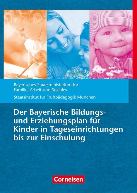 Bildungs- und Erziehungspläne / Der Bayerische Bildungs- und Erziehungsplan für Kinder in Tageseinrichtungen bis zur Einschulung, Buch
