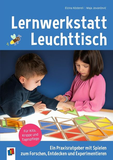 Elzina Köstereli: Lernwerkstatt Leuchttisch - Ein Praxisratgeber mit Spielen zum Forschen, Entdecken und Experimentieren, Buch