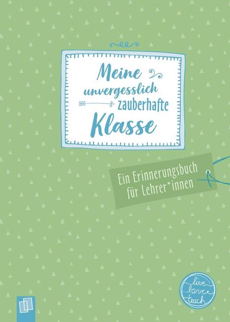 Redaktionsteam Verlag an der Ruhr: Meine unvergesslich zauberhafte Klasse, Buch
