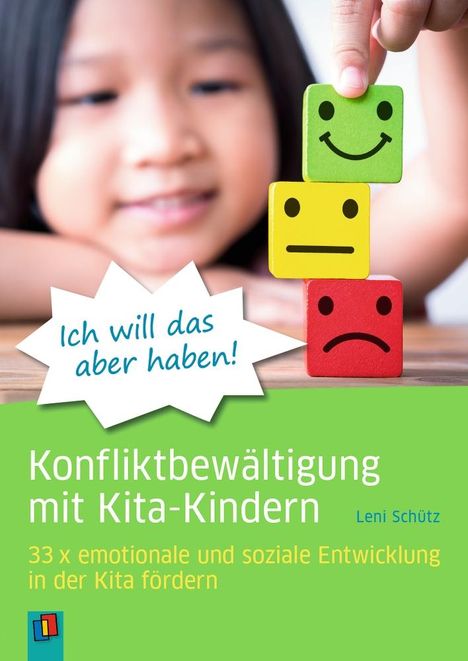 Leni Schütz: "Ich will das aber haben!" - Konfliktbewältigung mit Kita-Kindern, Buch